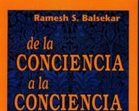Ramesh Balsekar - De la Conciencia a la Conciencia